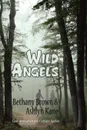 Wild Angels - Bethany Brown, Ashlyn Kane