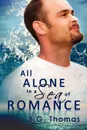 All Alone in a Sea of Romance - B. G. Thomas