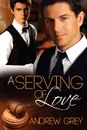 A Serving of Love - Andrew Grey
