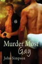Murder Most Gay - John Simpson