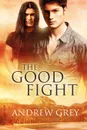 The Good Fight - Andrew Grey