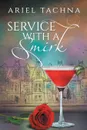 Service with a Smirk - Ariel Tachna