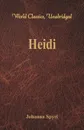 Heidi (World Classics, Unabridged) - Johanna Spyri