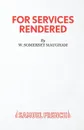 For Services Rendered - W. Somerset Maugham