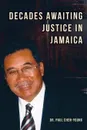 Decades Awaiting Justice in Jamaica - Paul Chen-Young