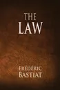 The Law - Frederic Bastiat