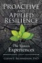 Proactive and Applied Resilience. The Sixteen Experiences - PhD Glenn E. Richardson