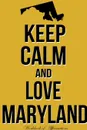 Keep Calm Love Maryland Workbook of Affirmations Keep Calm Love Maryland Workbook of Affirmations. Bullet Journal, Food Diary, Recipe Notebook, Planner, To Do List, Scrapbook, Academic Notepad - Alan Haynes