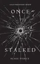 Once Stalked (A Riley Paige Mystery-Book 9) - Blake Pierce