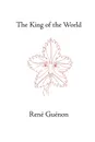 The King of the World - Rene Guenon, Henry Fohr