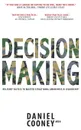 Decision Making. Military Tactics to Master Situational Awareness . Leadership - Daniel Cooney MBA