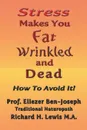 Stress Makes You Fat, Wrinkled and Dead - Prof. Eliezer Ben-Joseph