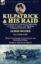 Kilpatrick and His Raid. the Career of a Notable Commander of Union Cavalry and His Raid Through Virginia, 1864, With Two Short Accounts of the Kilpatrick Raid - James Moore, Joseph G. Vale, S. B. Barron