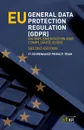 EU General Data Protection Regulation (GDPR). An implementation and compliance guide - IT Governance Privacy Team