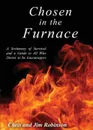 Chosen in the Furnace - Chris Robinson, Jim Robinson