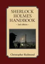 Sherlock Holmes Handbook. Second Edition - Christopher Redmond