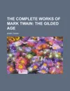 The Complete Works of Mark Twain - Mark Twain