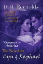 The Cyn and Raphael Novellas - D. B. Reynolds