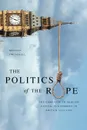 The Politics of the Rope - Neville Twitchell