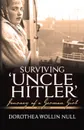 Surviving .Uncle Hitler.. Journey of a German Girl - Dorothea Wollin Null