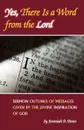 Yes, There Is a Word from the Lord. Sermon Outlines of Messages Given by the Divine Inspiration of God - Jeremiah B. Penro