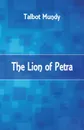 The Lion of Petra - Talbot Mundy