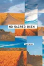 No Sacred Oxen - Gary Ross