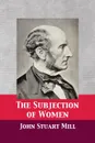 The Subjection of Women - John Stuart Mill