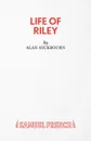 Life of Riley - Alan Ayckbourn