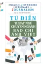 Tu .ien Thuat ngu Chuyen nganh Bao Chi - English Vietnamese Dictionary of Journalism. Ban in bia thuong - Nguyễn Minh Tiến