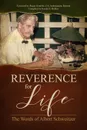 Reverence for Life. The Words of Albert Schweitzer - Albert Schweitzer