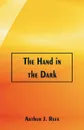 The Hand in the Dark - Arthur J. Rees