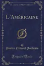 L.Americaine (Classic Reprint) - Paulin Niboyet Fortunio