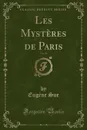 Les Mysteres de Paris, Vol. 81 (Classic Reprint) - Eugène Sue