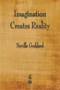 Imagination Creates Reality - Neville Goddard