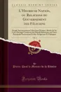 L.Heureuse Nation, ou Relations du Gouvernement des Feliciens, Vol. 1. Peuple Souverainement Libre Sous l.Empire Absolu de Ses Loix; Ouvrage Contenant des Details Interessans sur Leurs Principales Institutions Civiles, Religieuses Et Politiques - Pierre-Paul le Mercier de la Rivière