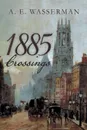 1885 Crossings - A. E. Wasserman