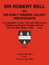 Sir Robert Bell and His Early Virginia Colony Descendants. A Compilation of 16th, 17th, and 18th Century English and Scottish Families with the Surnam - James Elton Bell, Frances Jean Bell