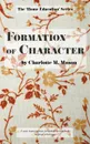 Formation of Character - Charlotte M Mason