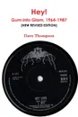 Hey. The Story of Gum into Glam, 1964-1987 (New Revised Edition) - Dave Thompson