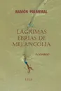 L.grimas ebrias de melancol.a - Ramon Fernandez Palmeral