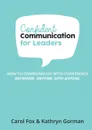 Confident Communication For Leaders - Carol Fox, Kathryn Gorman