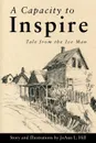 A Capacity to Inspire. Tale from the Ice Man - JoAnn L. Hill