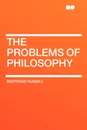 The Problems of Philosophy - Bertrand Russell