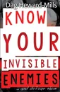 Know Your Invisible Enemies - Dag Heward-Mills