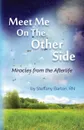 Meet Me On the Other Side. A Journey Home - RN Steffany Barton