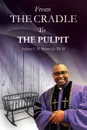 From the Cradle to the Pulpit - AUBREY C H BROWN JR