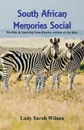 South African Memories Social, Warlike . Sporting From Diaries Written At The Time - Lady Sarah Wilson