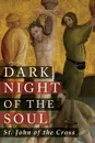 Dark Night of the Soul - St. John of the Cross, E. Allison Peers