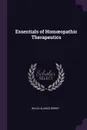 Essentials of Homoeopathic Therapeutics - Willis Alonzo Dewey